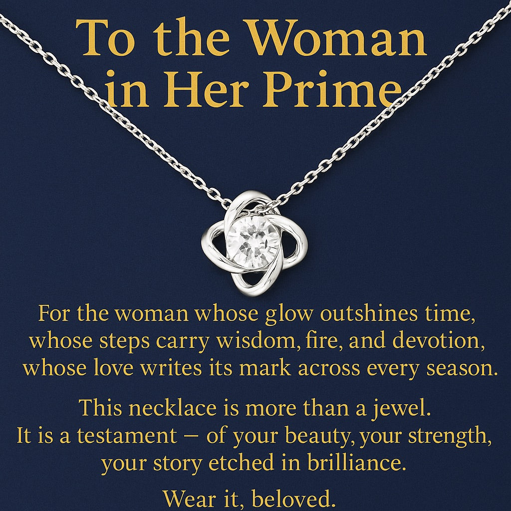 To the Woman in Her Prime